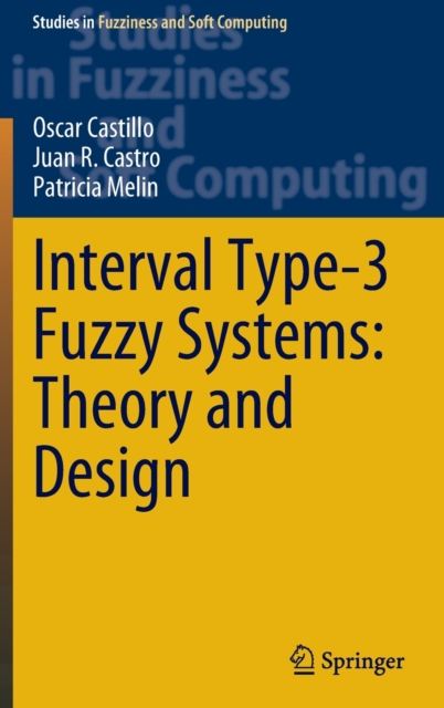 Interval Type-3 Fuzzy Systems: Theory and Design, Hardback Book
