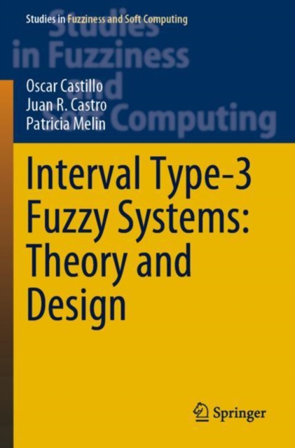 Interval Type-3 Fuzzy Systems: Theory and Design, Paperback / softback Book