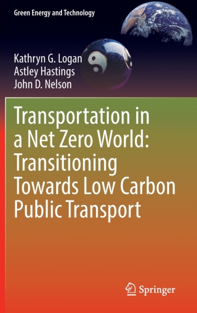 Transportation in a Net Zero World: Transitioning Towards Low Carbon Public Transport, Hardback Book