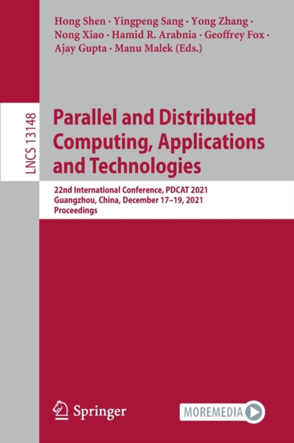 Parallel and Distributed Computing, Applications and Technologies : 22nd International Conference, PDCAT 2021, Guangzhou, China, December 17–19, 2021, Proceedings, Paperback / softback Book