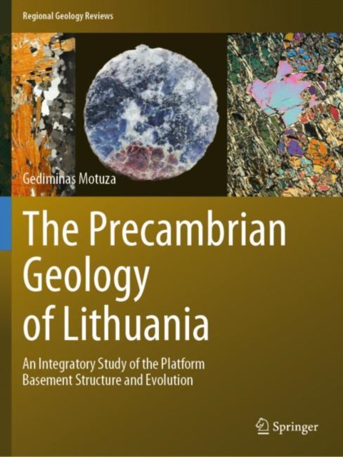 The Precambrian Geology of Lithuania : An Integratory Study of the Platform Basement Structure and Evolution, Paperback / softback Book