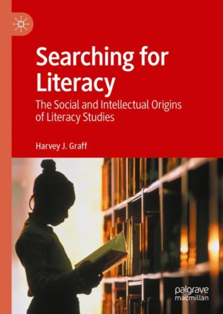 Searching for Literacy : The Social and Intellectual Origins of Literacy Studies, Hardback Book