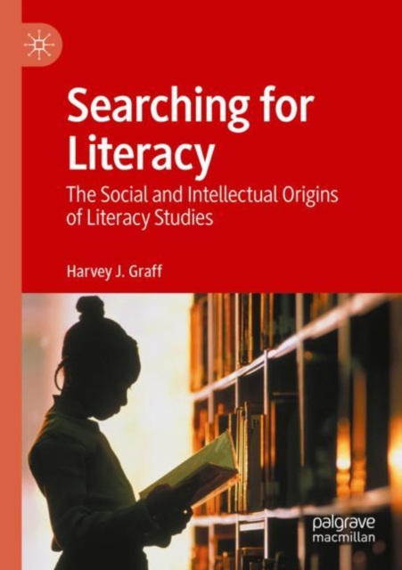 Searching for Literacy : The Social and Intellectual Origins of Literacy Studies, Paperback / softback Book