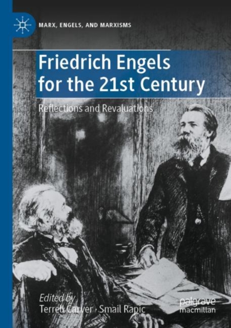 Friedrich Engels for the 21st Century : Reflections and Revaluations, Paperback / softback Book