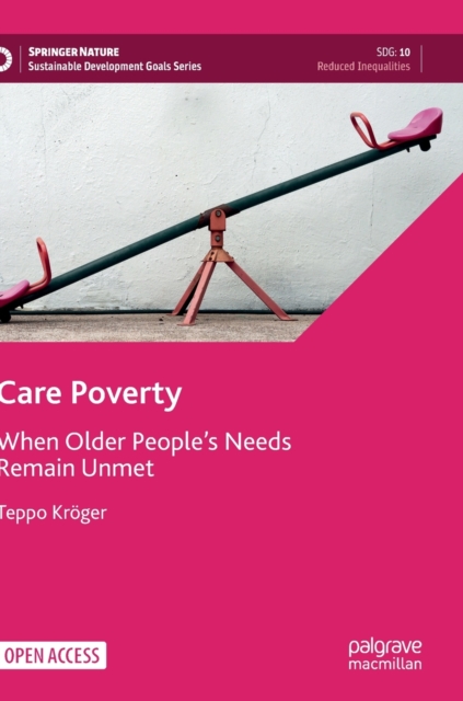 Care Poverty : When Older People’s Needs Remain Unmet, Hardback Book