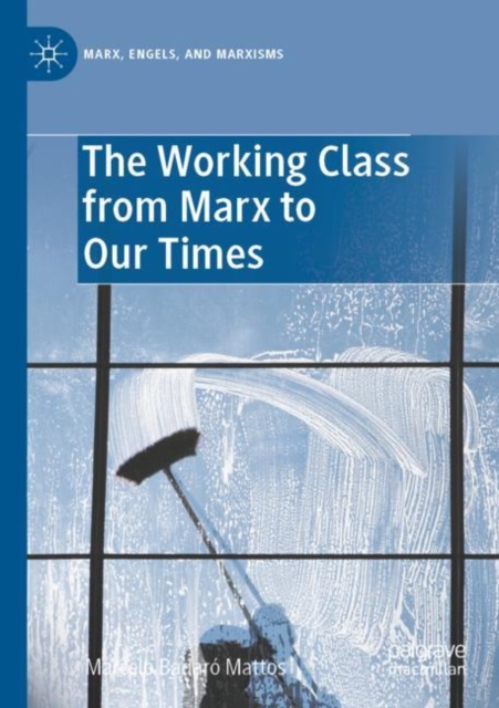 The Working Class from Marx to Our Times, Paperback / softback Book