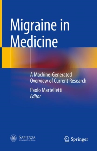 Migraine in Medicine : A Machine-Generated Overview of Current Research, Hardback Book