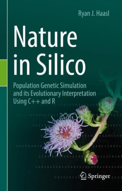 Nature in Silico : Population Genetic Simulation and its Evolutionary Interpretation Using C++ and R, EPUB eBook