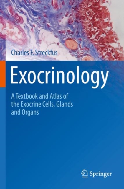 Exocrinology : A Textbook and Atlas of the Exocrine Cells, Glands and Organs, Paperback / softback Book