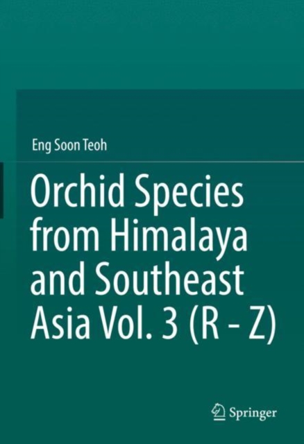Orchid Species from Himalaya and Southeast Asia Vol. 3 (R - Z), Hardback Book