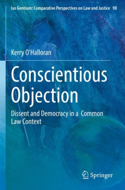 Conscientious Objection : Dissent and Democracy in a  Common Law Context, Paperback / softback Book
