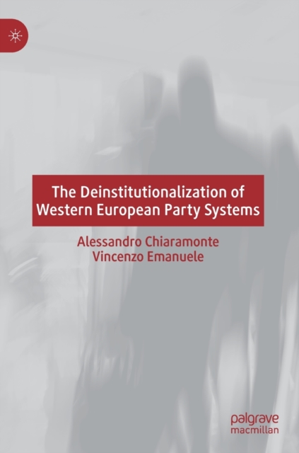 The Deinstitutionalization of Western European Party Systems, Hardback Book