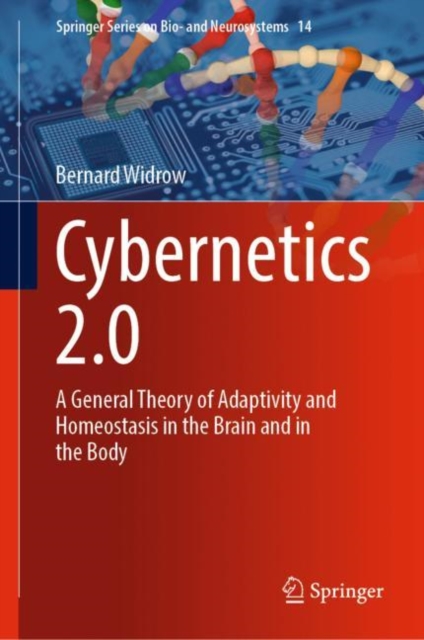 Cybernetics 2.0 : A General Theory of Adaptivity and Homeostasis in the Brain and in the Body, EPUB eBook