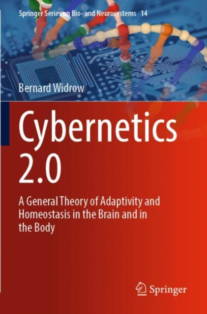 Cybernetics 2.0 : A General Theory of Adaptivity and Homeostasis in the Brain and in the Body, Paperback / softback Book