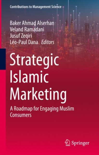 Strategic Islamic Marketing : A Roadmap for Engaging Muslim Consumers, Hardback Book