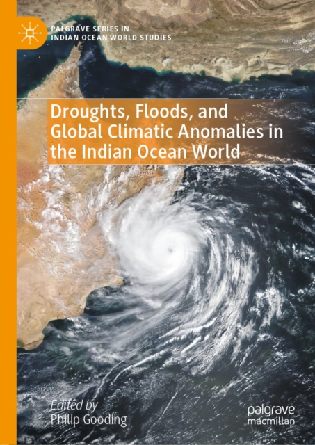 Droughts, Floods, and Global Climatic Anomalies in the Indian Ocean World, EPUB eBook