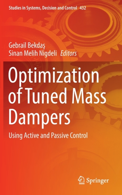 Optimization of Tuned Mass Dampers : Using Active and Passive Control, Hardback Book