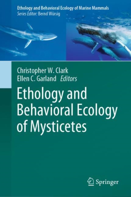 Ethology and Behavioral Ecology of Mysticetes, Hardback Book