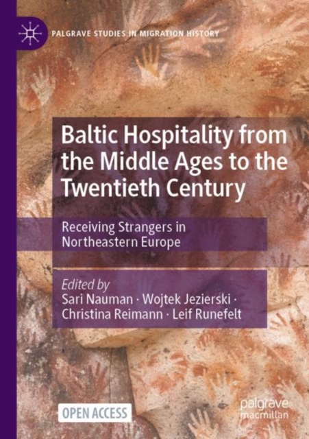 Baltic Hospitality from the Middle Ages to the Twentieth Century : Receiving Strangers in Northeastern Europe, Paperback / softback Book