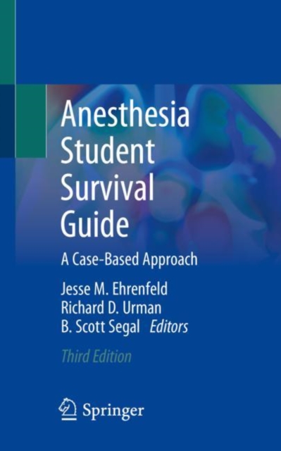 Anesthesia Student Survival Guide : A Case-Based Approach, Paperback / softback Book
