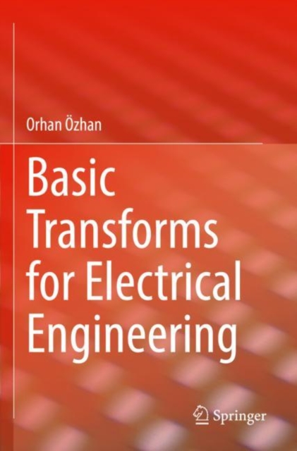 Basic Transforms for Electrical Engineering, Paperback / softback Book