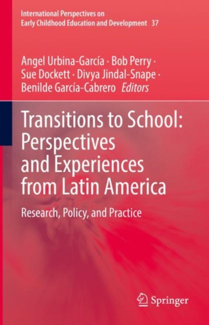Transitions to School: Perspectives and Experiences from Latin America : Research, Policy, and Practice, Hardback Book