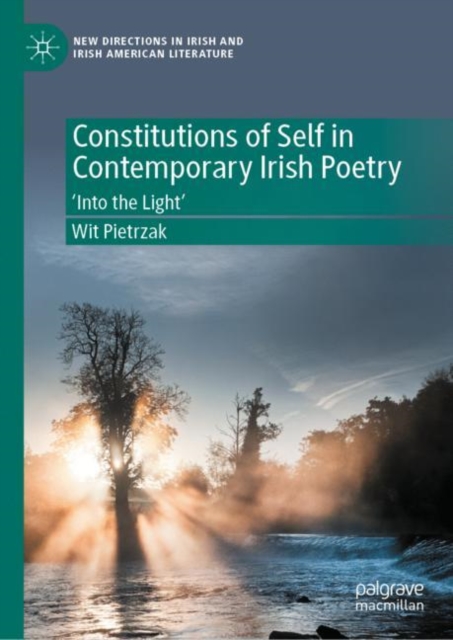 Constitutions of Self in Contemporary Irish Poetry : 'Into the Light', EPUB eBook