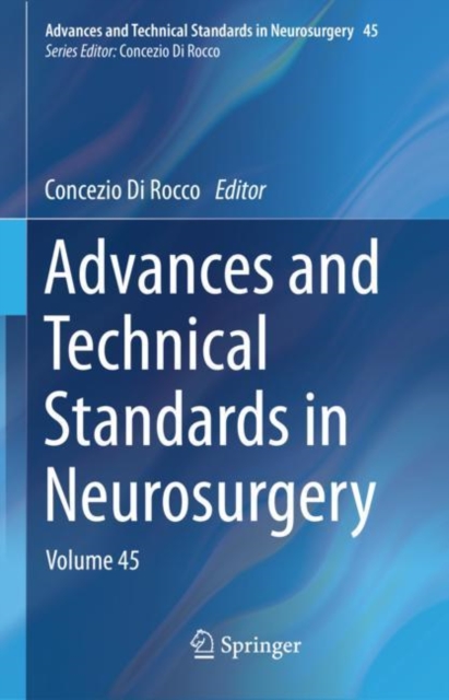 Advances and Technical Standards in Neurosurgery : Volume 45, Hardback Book
