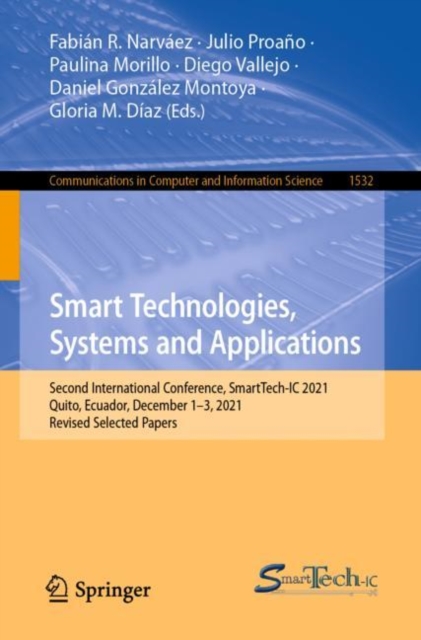 Smart Technologies, Systems and Applications : Second International Conference, SmartTech-IC 2021, Quito, Ecuador, December 1-3, 2021, Revised Selected Papers, EPUB eBook