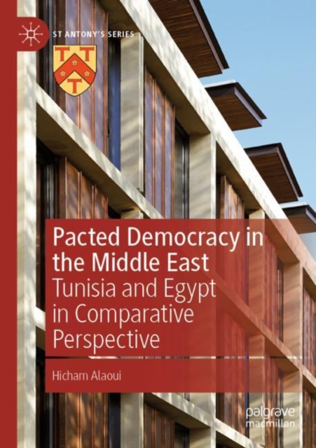 Pacted Democracy in the Middle East : Tunisia and Egypt in Comparative Perspective, Paperback / softback Book