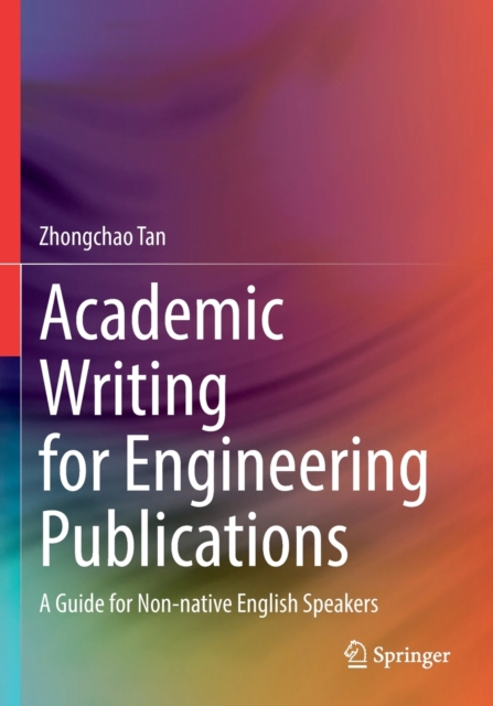 Academic Writing for Engineering Publications : A Guide for Non-native English Speakers, Paperback / softback Book