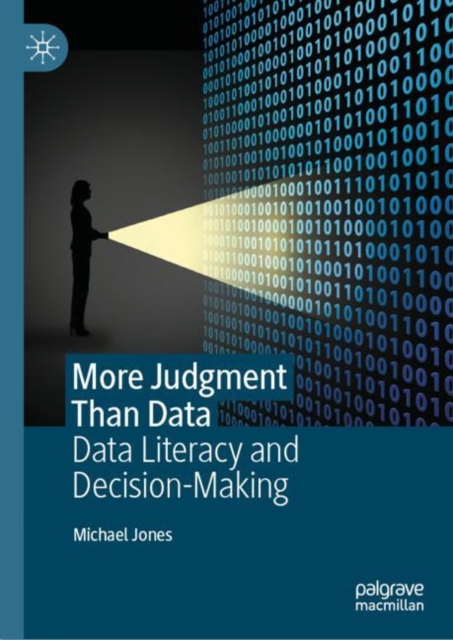 More Judgment Than Data : Data Literacy and Decision-Making, Hardback Book