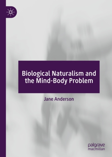 Biological Naturalism and the Mind-Body Problem, EPUB eBook