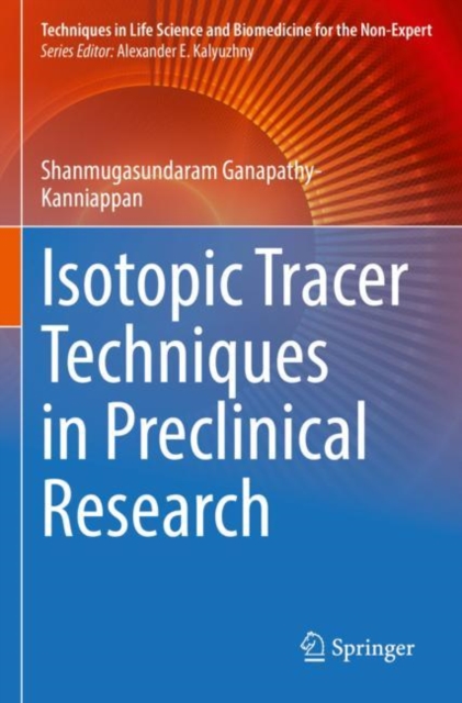 Isotopic Tracer Techniques in Preclinical Research, Paperback / softback Book