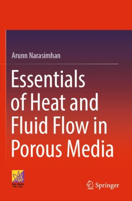 Essentials of Heat and Fluid Flow in Porous Media, Paperback / softback Book