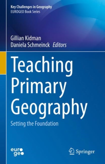 Teaching Primary Geography : Setting the Foundation, Hardback Book