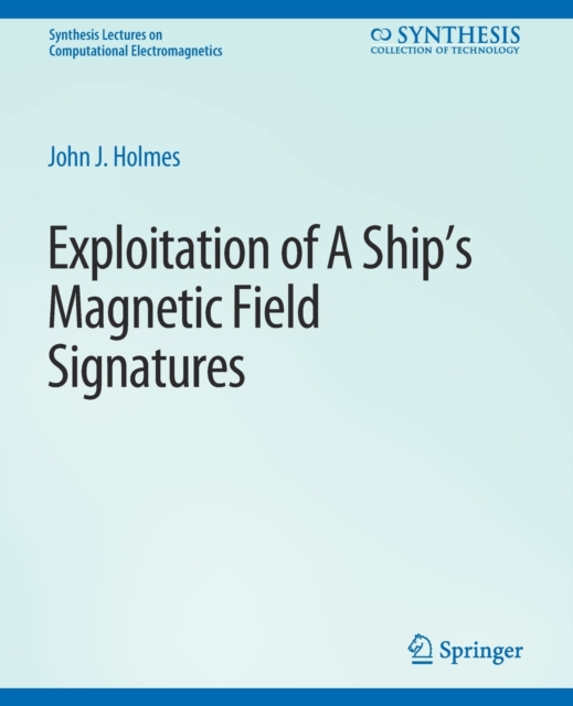 Exploitation of a Ship's Magnetic Field Signatures, Paperback / softback Book