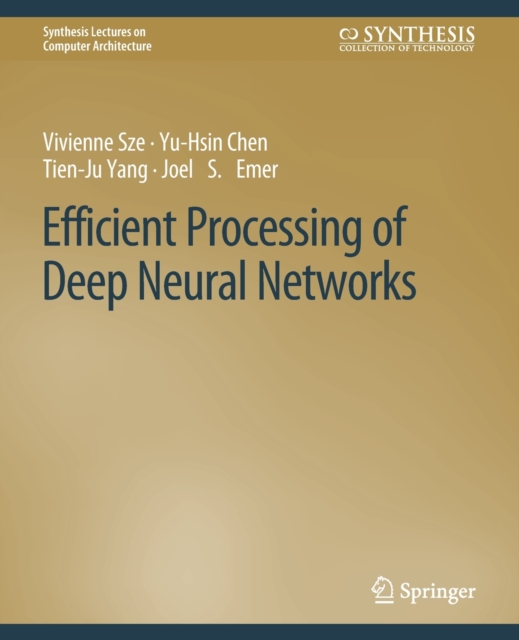 Efficient Processing of Deep Neural Networks, Paperback / softback Book