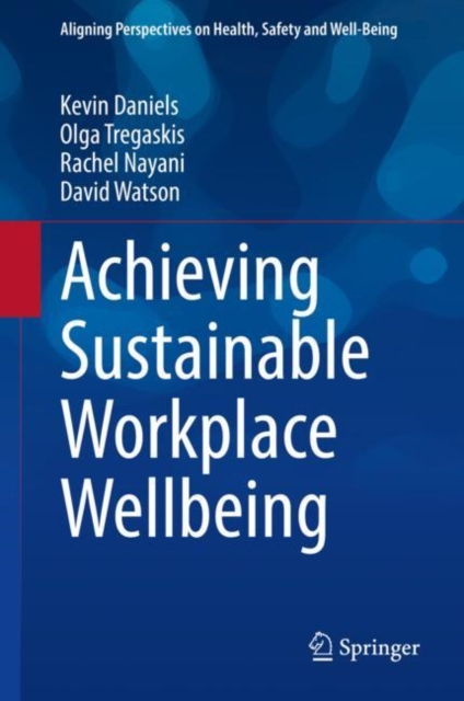 Achieving Sustainable Workplace Wellbeing, Hardback Book