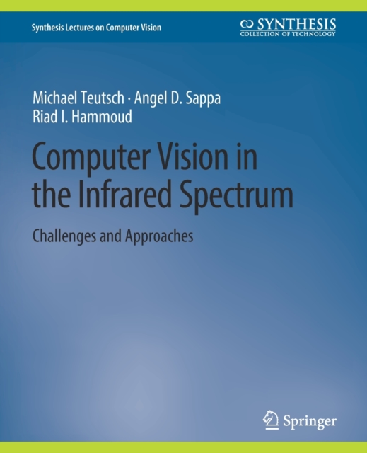 Computer Vision in the Infrared Spectrum : Challenges and Approaches, Paperback / softback Book