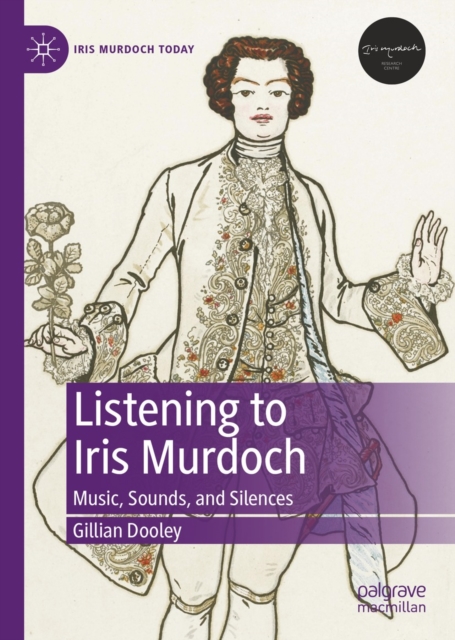 Listening to Iris Murdoch : Music, Sounds, and Silences, EPUB eBook