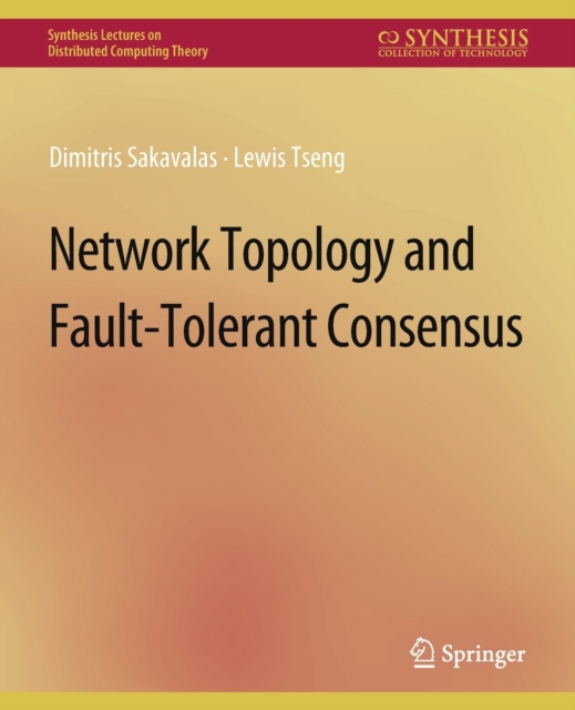 Network Topology and Fault-Tolerant Consensus, Paperback / softback Book