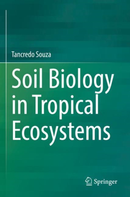 Soil Biology in Tropical Ecosystems, Paperback / softback Book