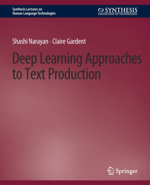 Deep Learning Approaches to Text Production, Paperback / softback Book