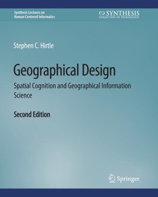 Geographical Design : Spatial Cognition and Geographical Information Science, Second Edition, Paperback / softback Book