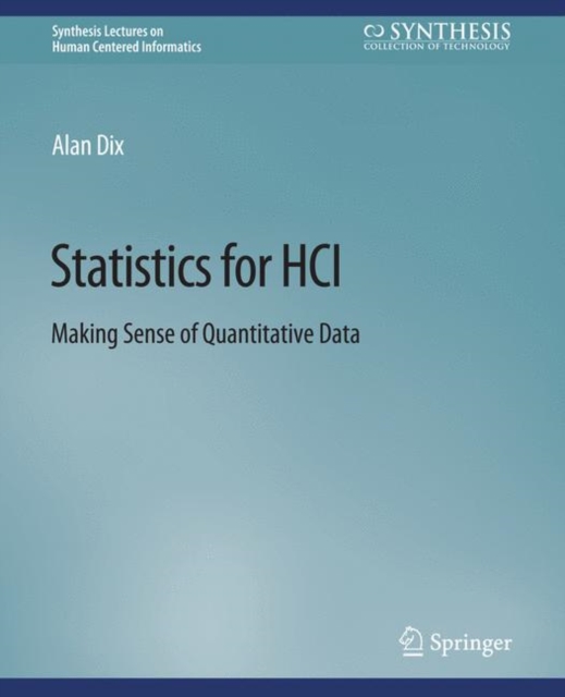 Statistics for HCI : Making Sense of Quantitative Data, Paperback / softback Book