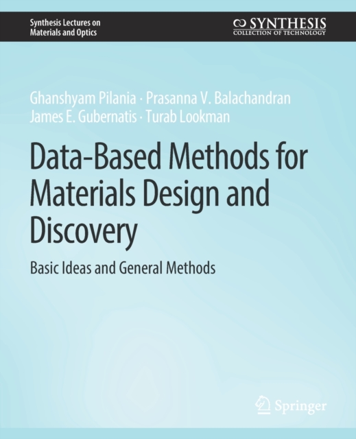 Data-Based Methods for Materials Design and Discovery : Basic Ideas and General Methods, Paperback / softback Book