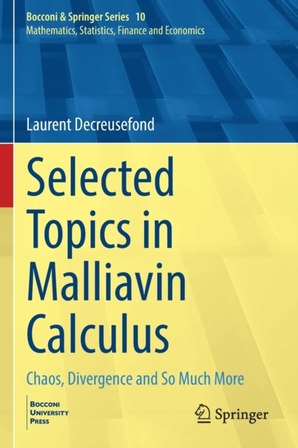 Selected Topics in Malliavin Calculus : Chaos, Divergence and So Much More, Paperback / softback Book