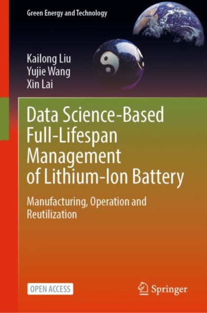 Data Science-Based Full-Lifespan Management of Lithium-Ion Battery : Manufacturing, Operation and Reutilization, EPUB eBook