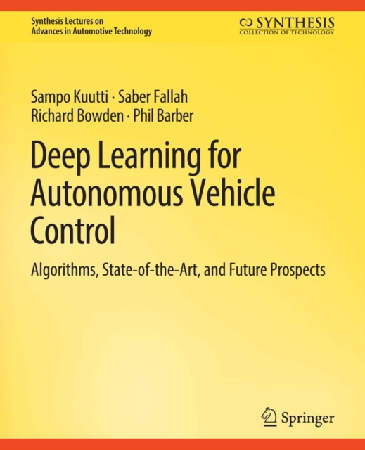 Deep Learning for Autonomous Vehicle Control : Algorithms, State-of-the-Art, and Future Prospects, PDF eBook